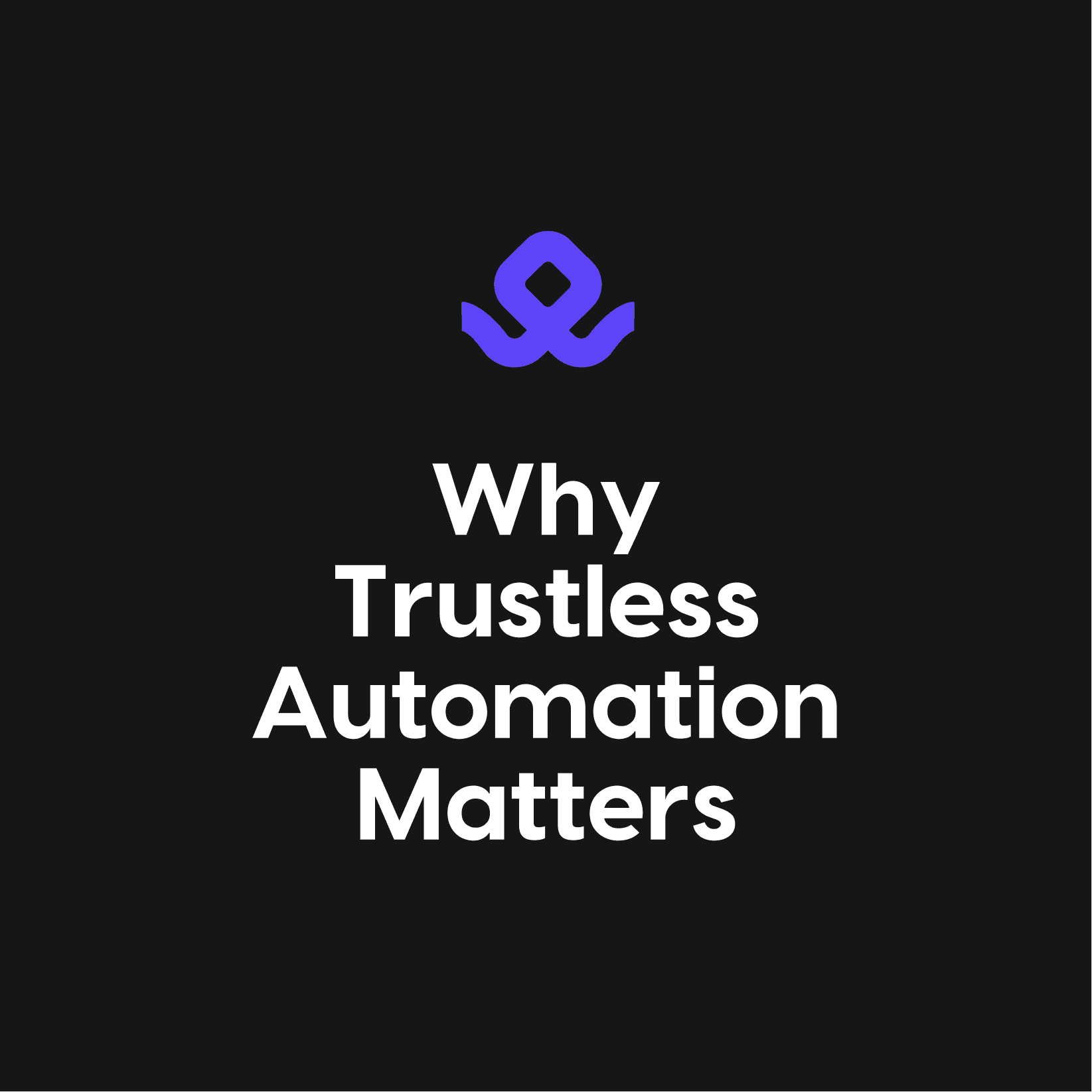 Why Trustless Automation Matters in Web3